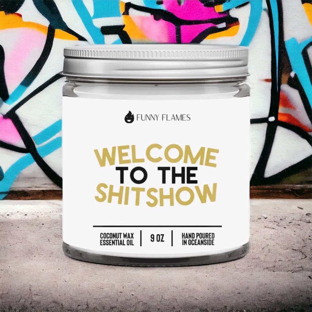 Funny Flames Welcome To The Shitshow Humorous Quality Scented Candle Gift